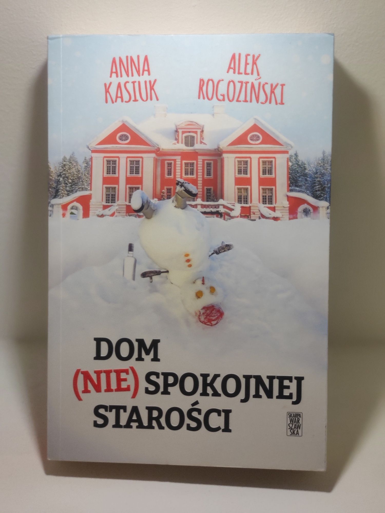 Książka A. Kasiuk, A. Rogoziński "Dom (nie) spokojnej starości"