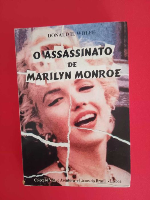 O assassinato de Marilyn Monroe - Donald  H. Wolfe