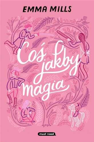 Coś jakby magia - Emma Mills, Miłosz Urban