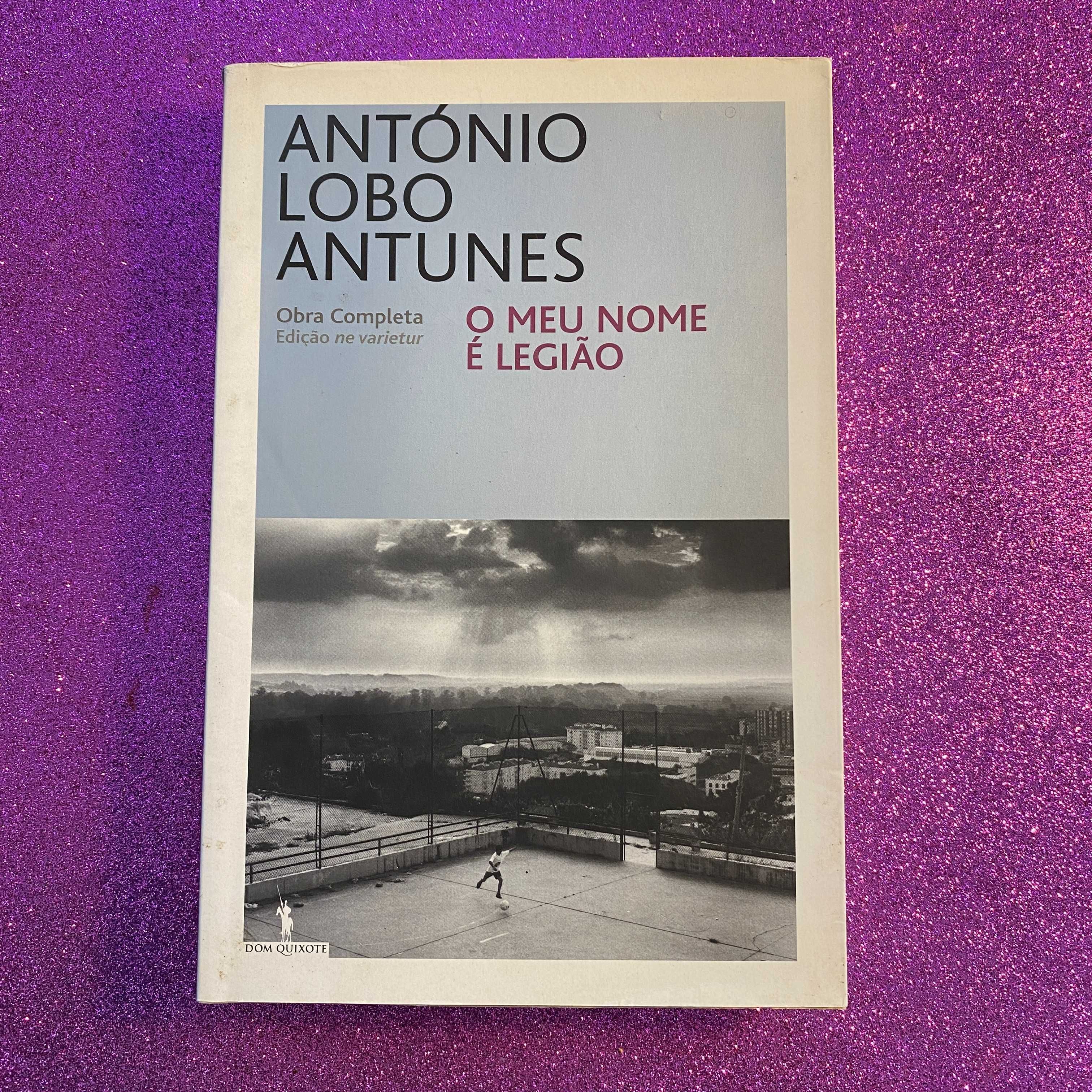 O meu nome é Legião Autor: António Lobo Antunes