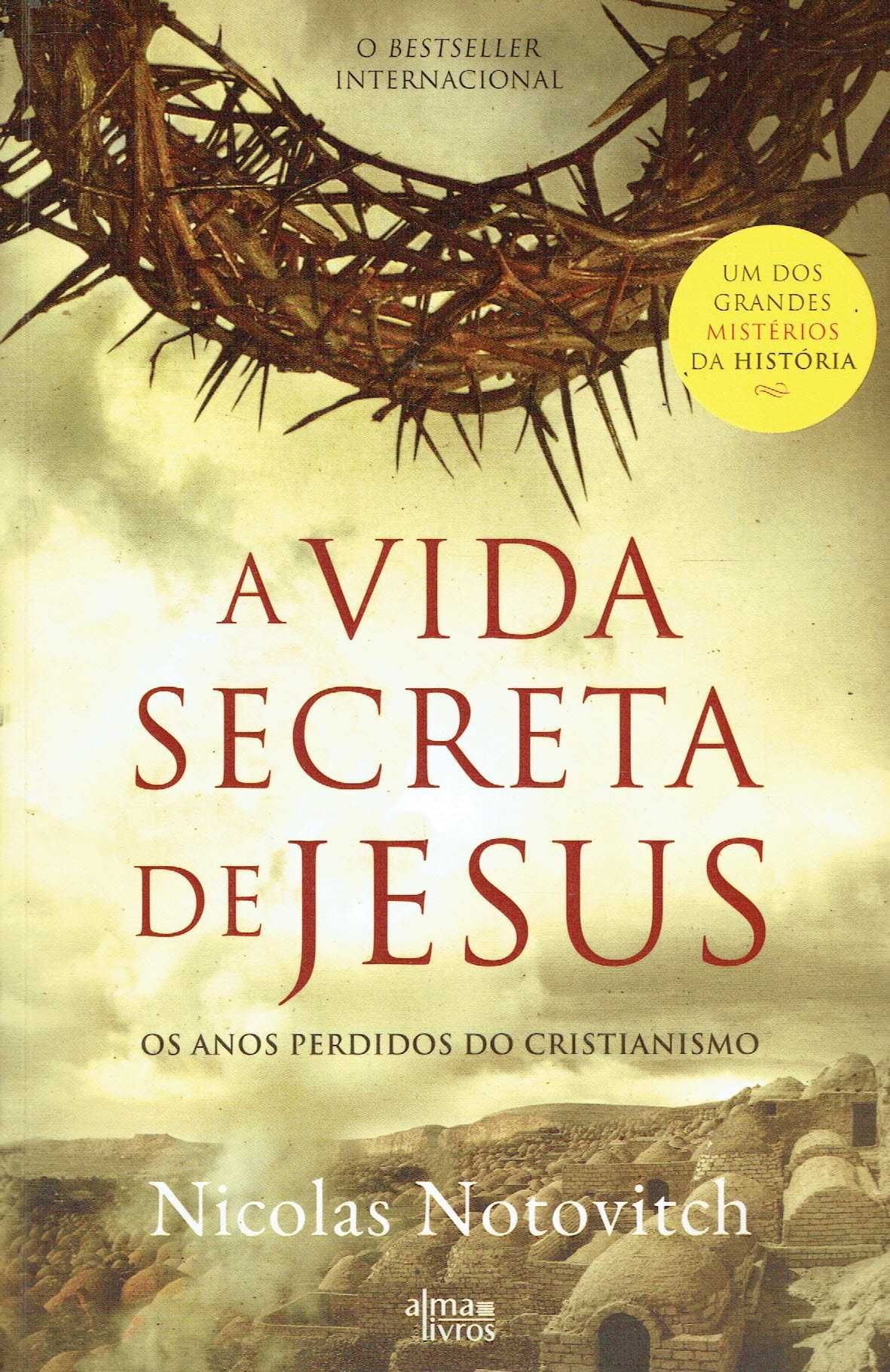 15400

A Vida Secreta de Jesus
de Nicolas Notovitch