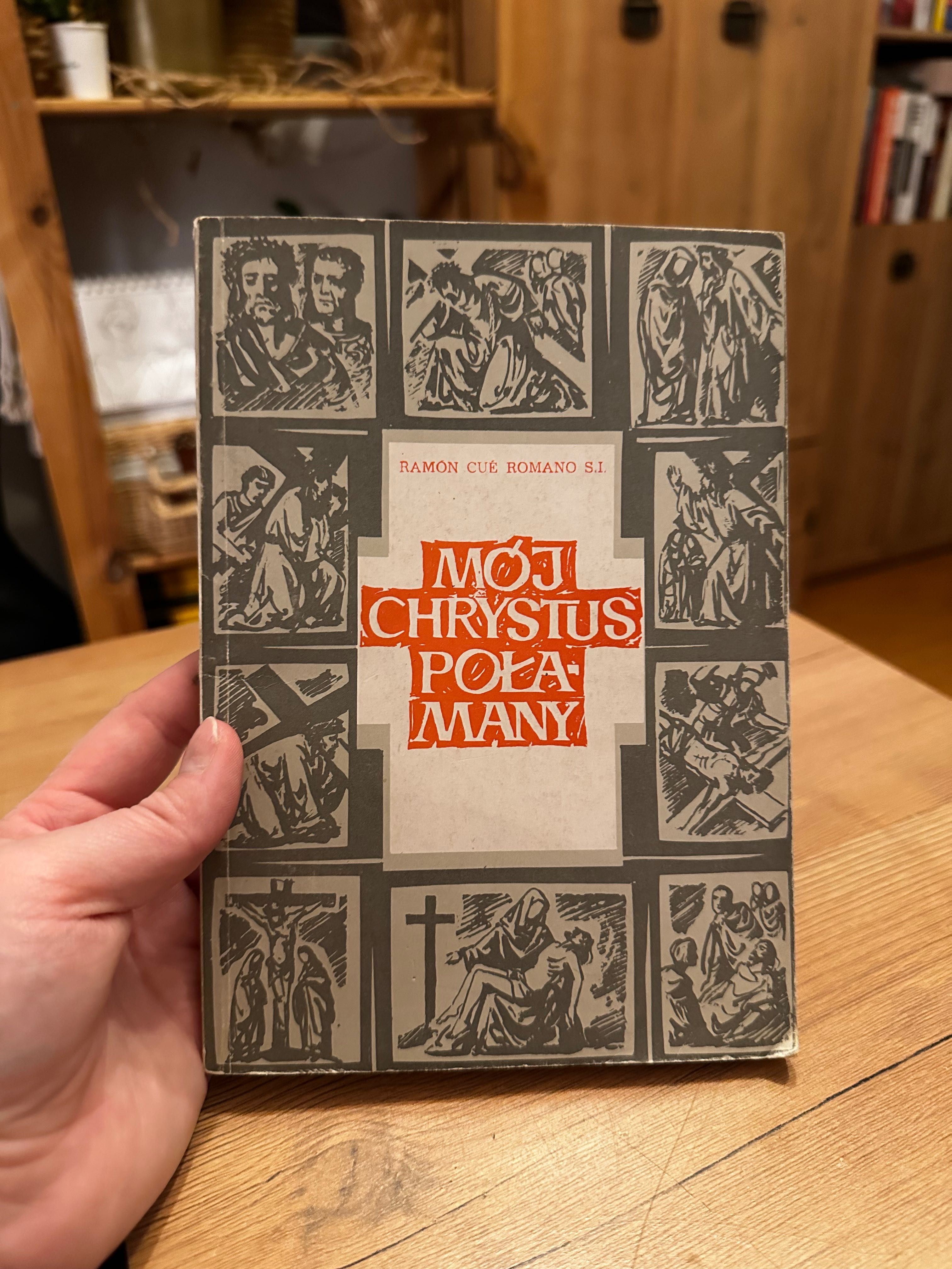 Mój Chrystus połamany - Ramon Cue Romano S.I.