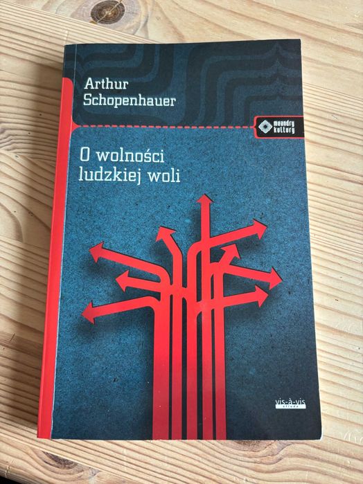 O wolności ludzkiej woli. Arthur Schopenhauer.