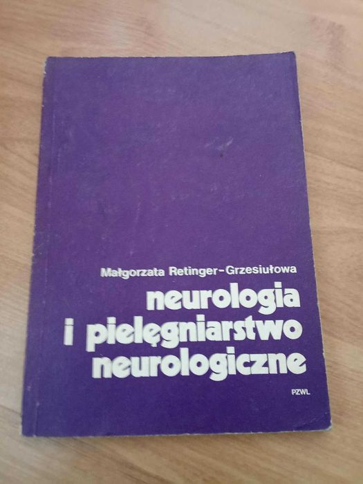 Neurologia i pielęgniarstwo neurologiczne M. Retinger-Grzesiułowa