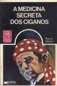 A Medicina Secreta Dos Ciganos de Pierre Derlon (Portes grátis)