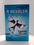 " A Revolta – Os Jogos da Fome – Livro III " - de Suzanne Collins