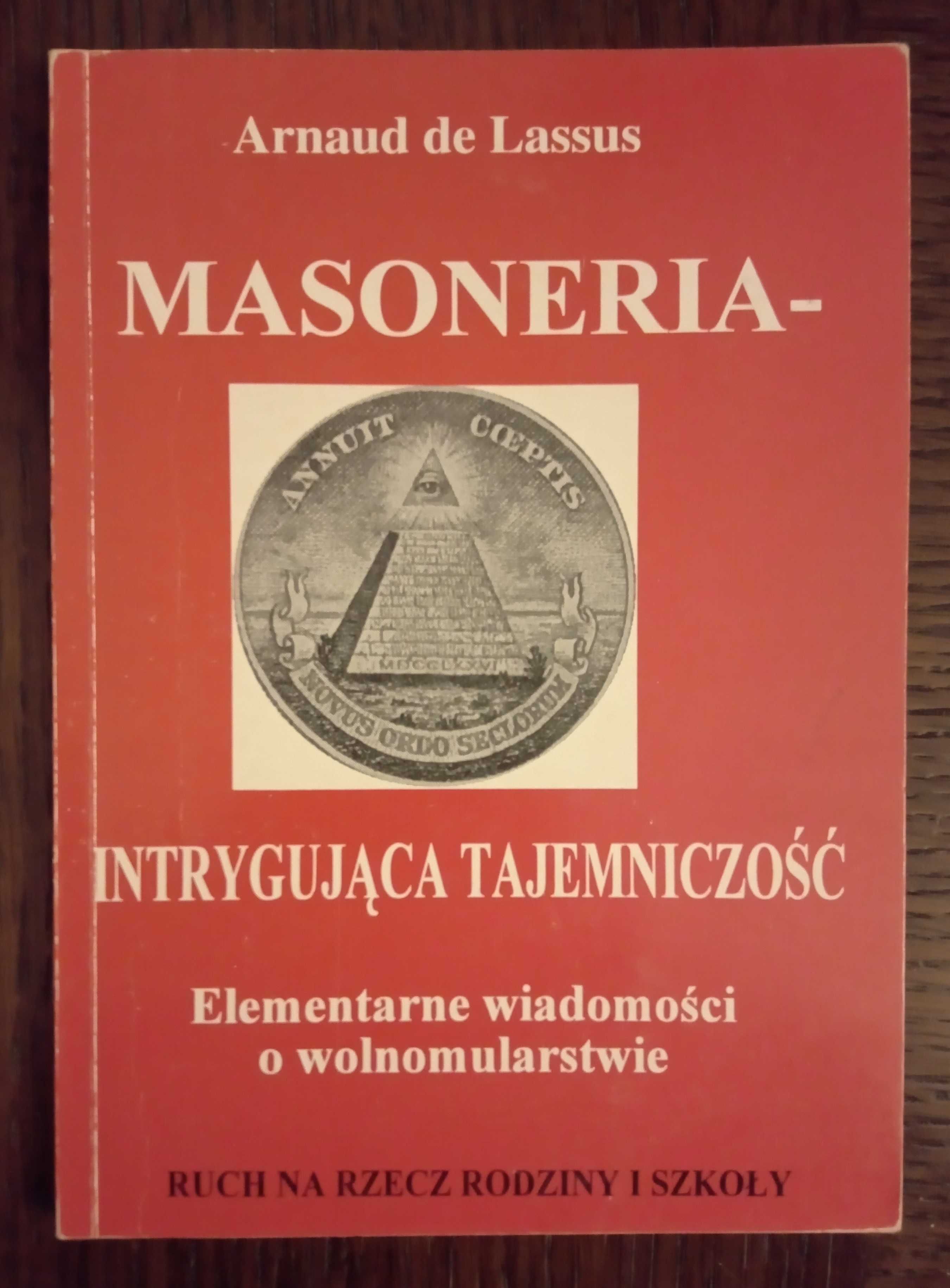 Masoneria. Intrygująca tajemniczość- Arnaud de Lassus