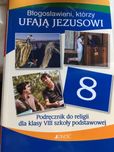 Podrecznik do religii klasa 8, Błogosławieni, którzy ufaja Jezusowi