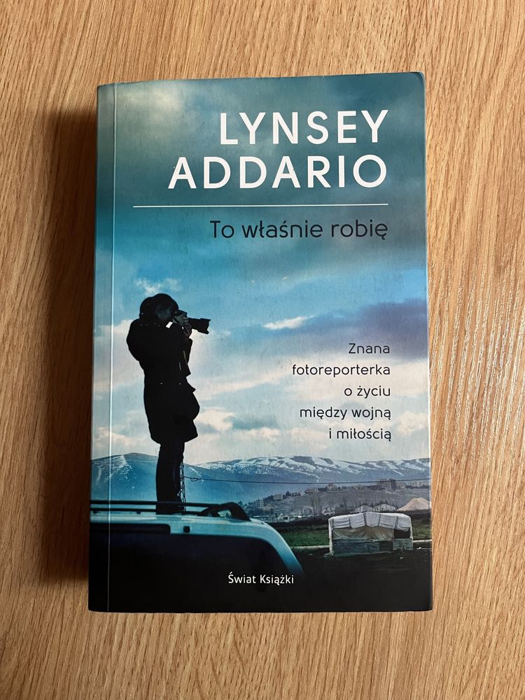 Lynsey Addario / To właśnie robię