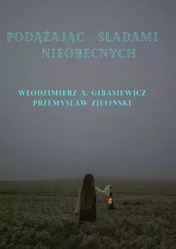 Podążając śladami nieobecnych. Ridero