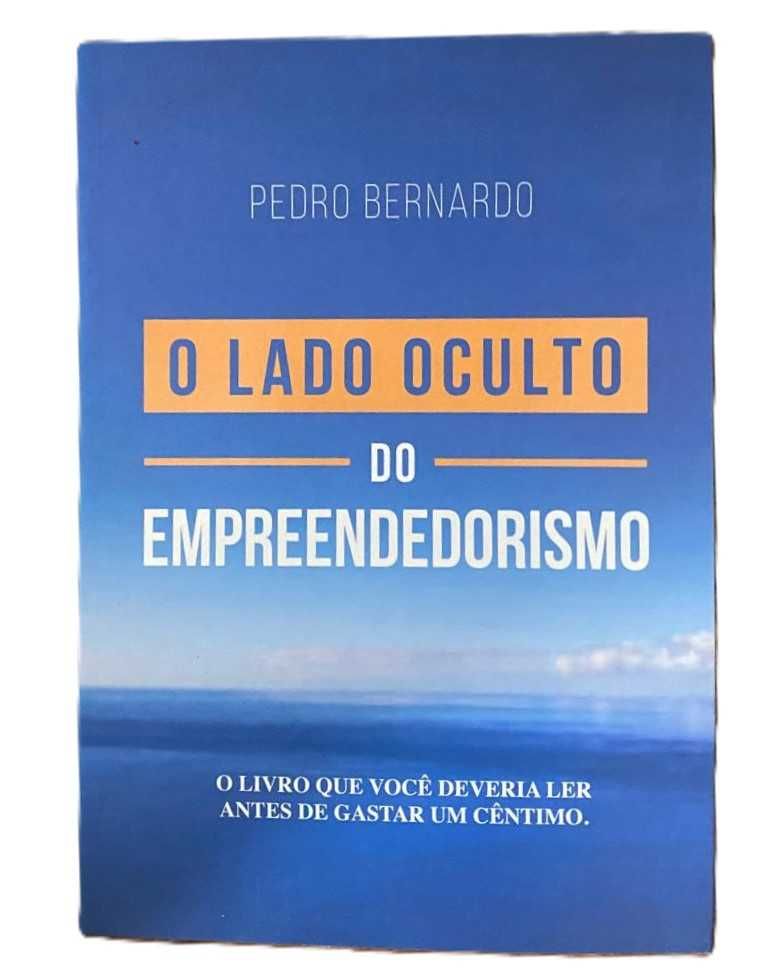O Lado Oculto do Empreendedorismo, de Pedro Bernardo
