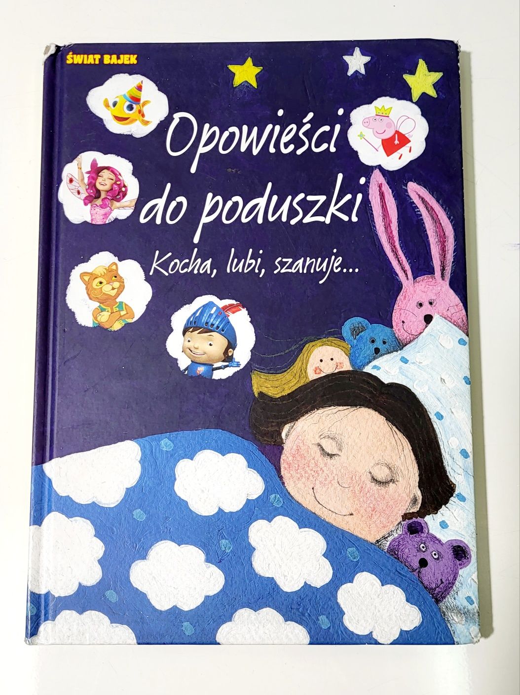 Opowieści do poduszki Kocha, lubi, szanuje świat bajek