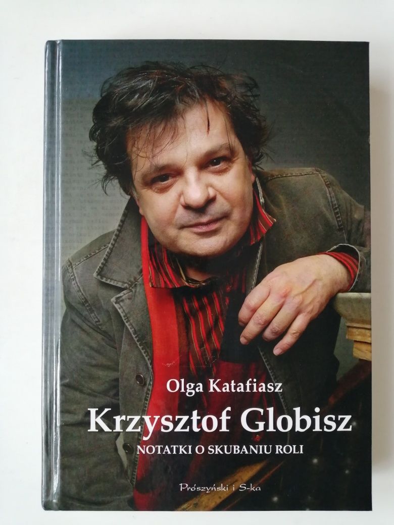 Krzysztof Globisz. Notatki o skubaniu roli - Olga Katafiasz