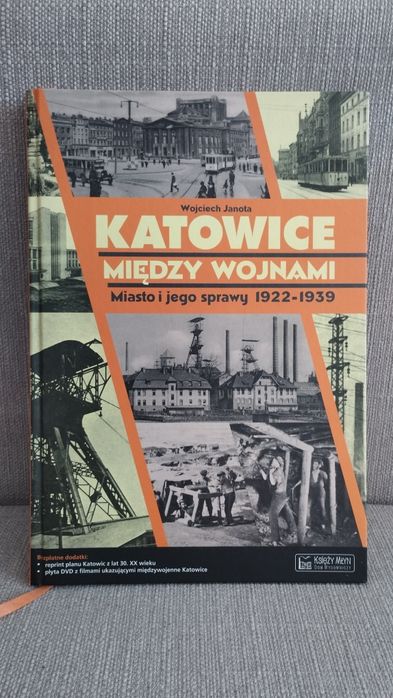 Katowice między wojnami Wojciech Janota