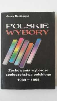 Polskie wybory. Zachowania wyborcze społeczeństwa polskiego