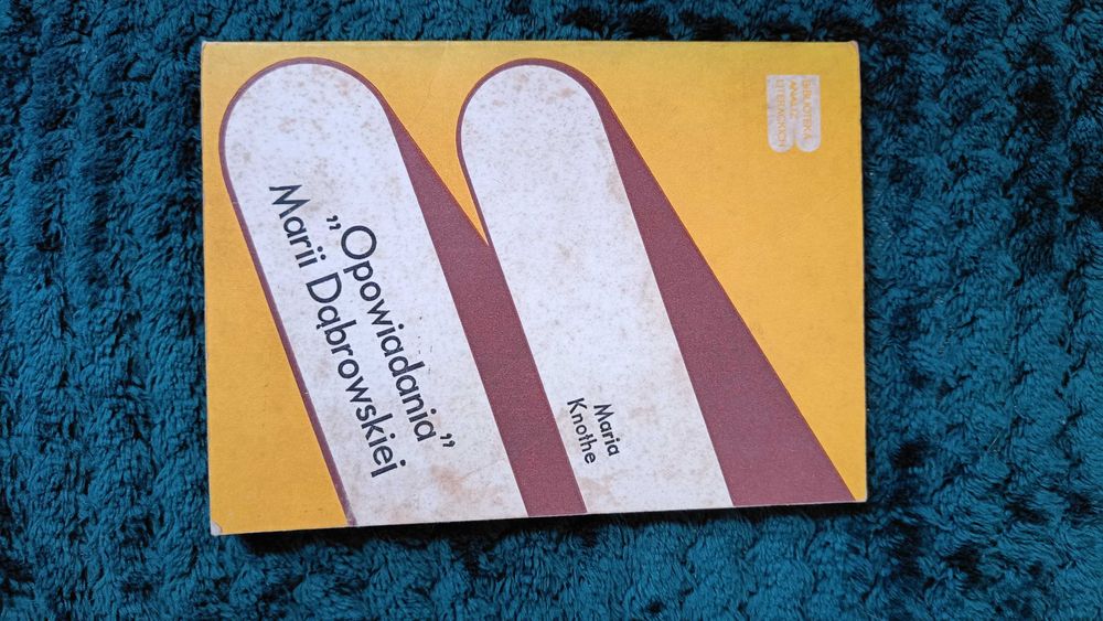 "Opowiadania Marii Dąbrowskiej" Maria Knothe
