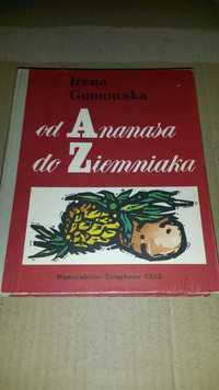 Książka kucharska Od ananasa do ziemniaka Irena Gumowska CRZZ 1970