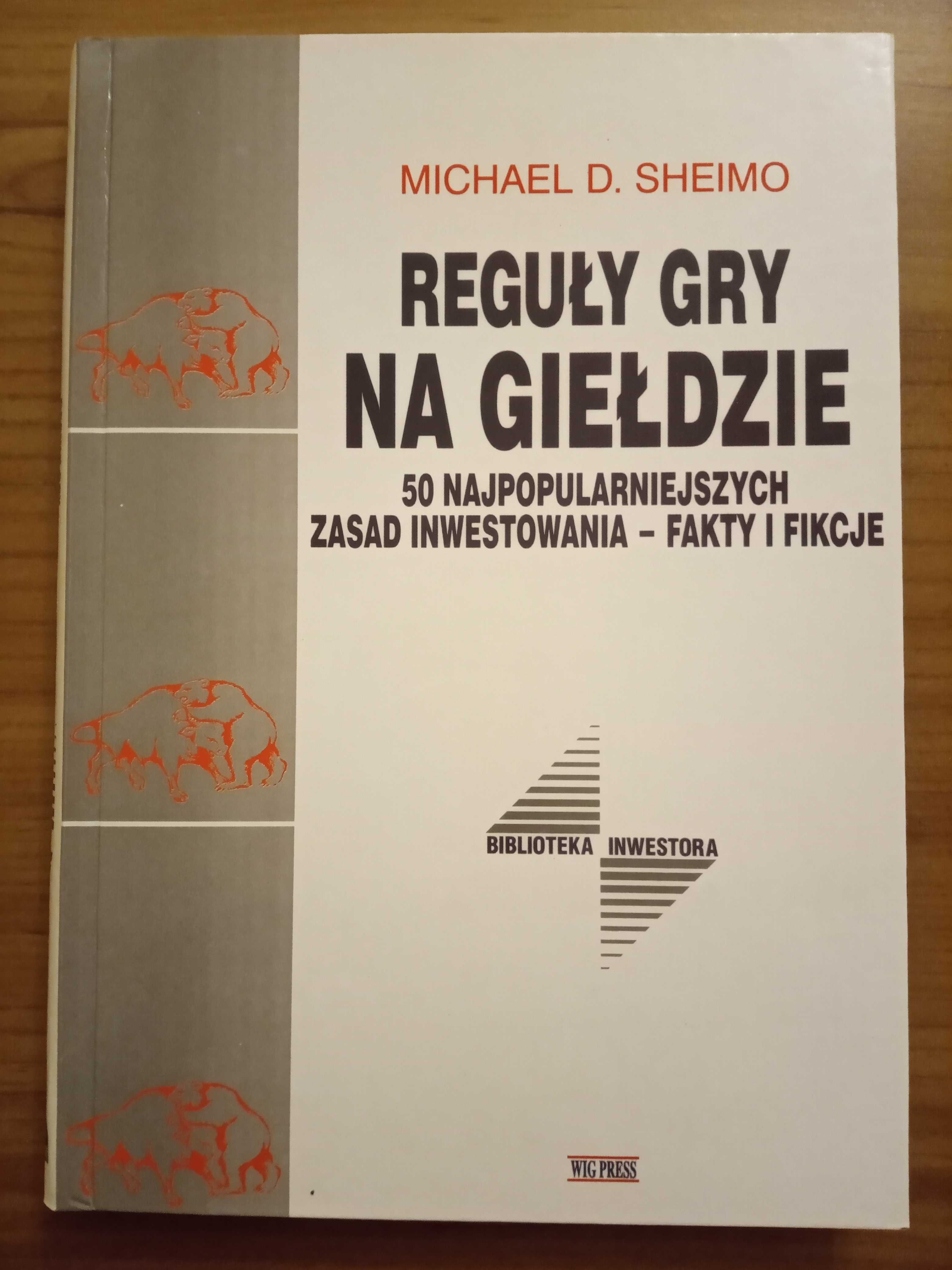 Reguły gry na giełdzie - Michael D. Sheimo