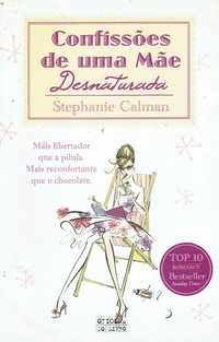 8540 Confissões de uma mãe desnaturada de Stephanie Calman