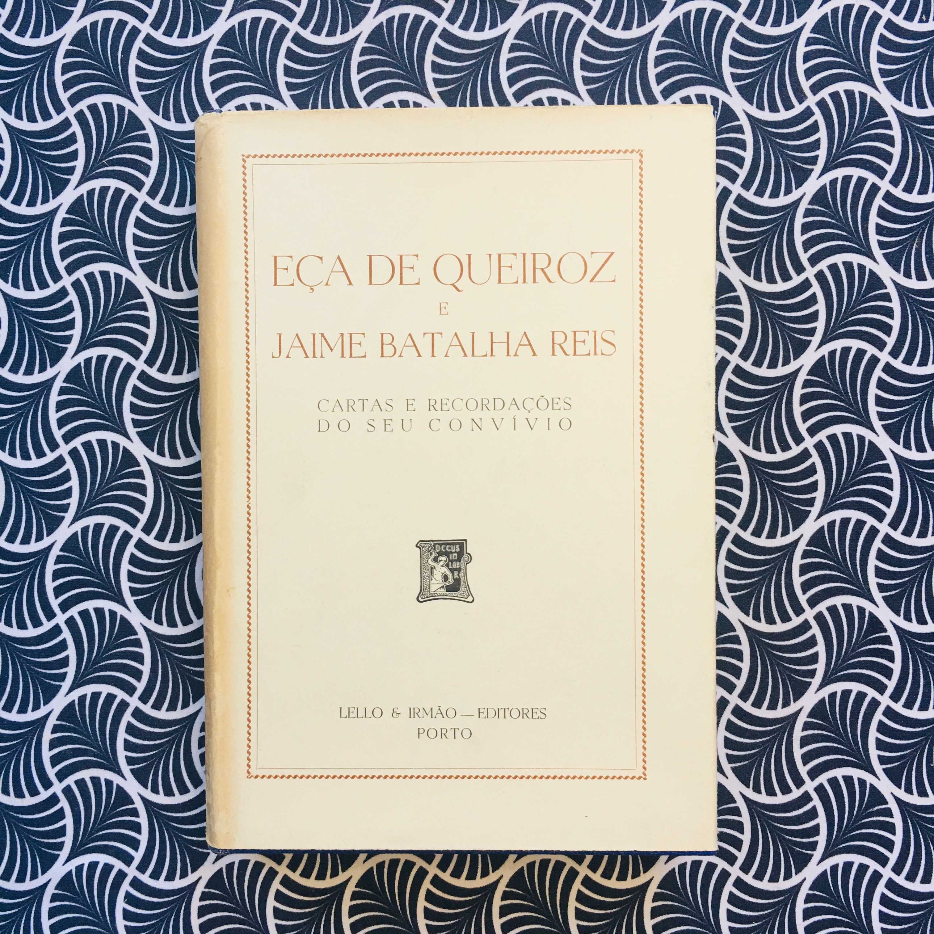 Cartas e Recordações do seu Convívios-Eça de Queiroz / J. Batalha Reis