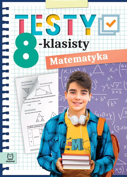 Testy 8-klasisty. Matematyka. Aksjomat. Nowy Produkt