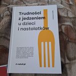 Trudnosci z jedzeniem u dzieci i nastolatków