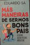 Livro "Más maneiras de sermos bons pais" - Eduardo Sá