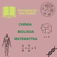 Korepetycje z chemii, matematyki oraz biologi