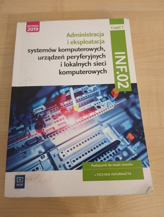 Administracja i eksploatacja ststemów komputerowych... INF.02 cześć 1