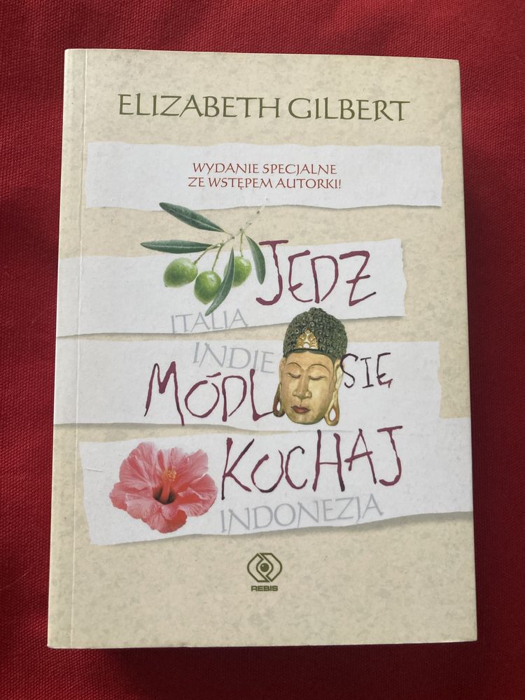 Jedz, módl się, kochaj - Elizabeth Gilbert [książka]