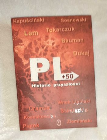 PL +50 Historie Przyszłości Wybór i Wstęp Jacek Dukaj