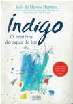 12900

Índigo
O mistério do rapaz de luz
de Inês de Barros Baptista;