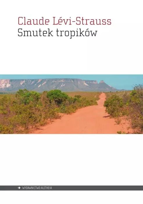 Smutek tropików. Aletheia. Nowy Produkt
