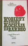 Kobiety które kochają za bardzo i ciągle liczą na to, że on się zmieni