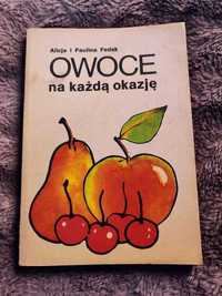 Książka Owoce na każdą okazję Paulina Fedak rok 1988 pierwsze wydanie