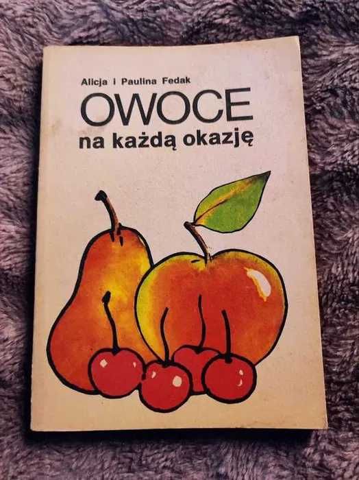 Książka Owoce na każdą okazję Paulina Fedak rok 1988 pierwsze wydanie