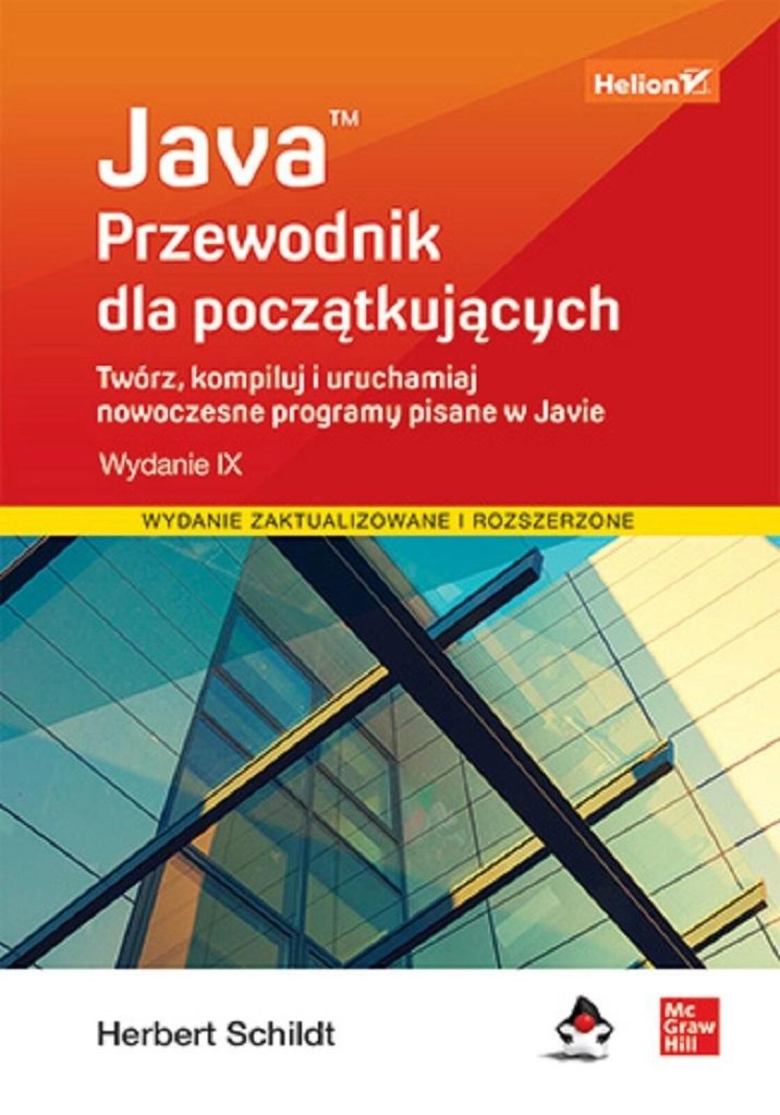 Java. Przewodnik dla początkujących w.9 Helion Herbert Schildt Rok