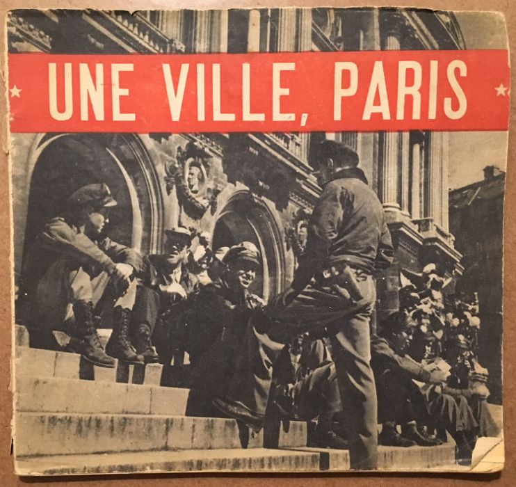 une ville, PARIS - 1945 (libertação de Paris - 2ª guerra mundial)