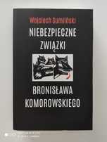 "Niebezpieczne związki Bronisława Komorowskiego" Wojciech Sumliński