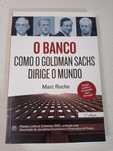 O banco - como o Goldman Sachs dirige o mundo - Marc Roche