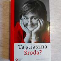 Ta straszna Środa. Biografia Magdaleny Środy.