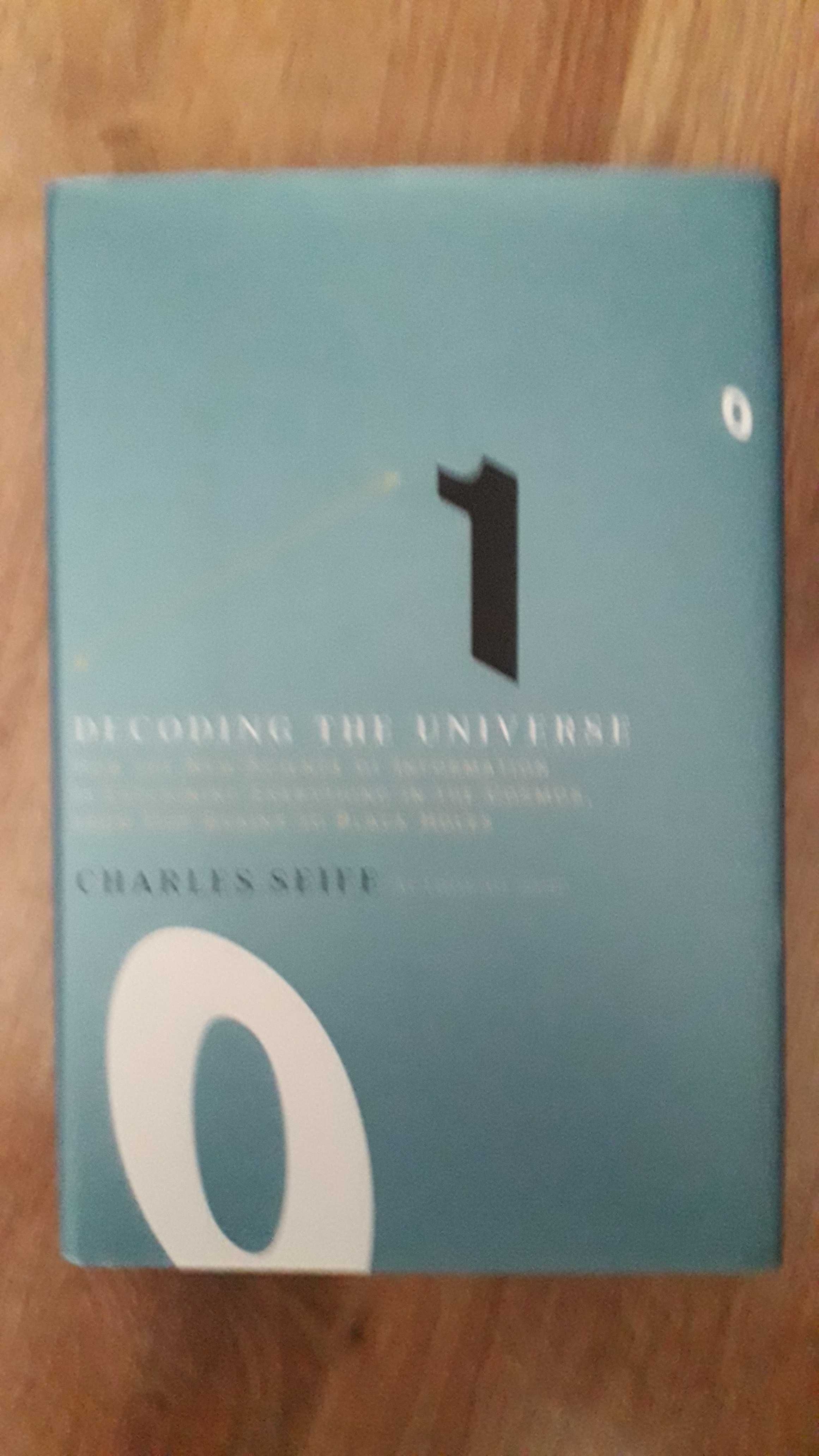 Charles Seife Decoding the Universe: How the New Science