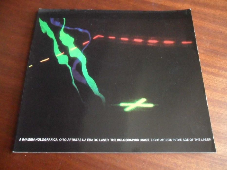 "A IMAGEM HOLOGRÁFICA" - Oito Artistas na Era do Laser de Vários - Ed.