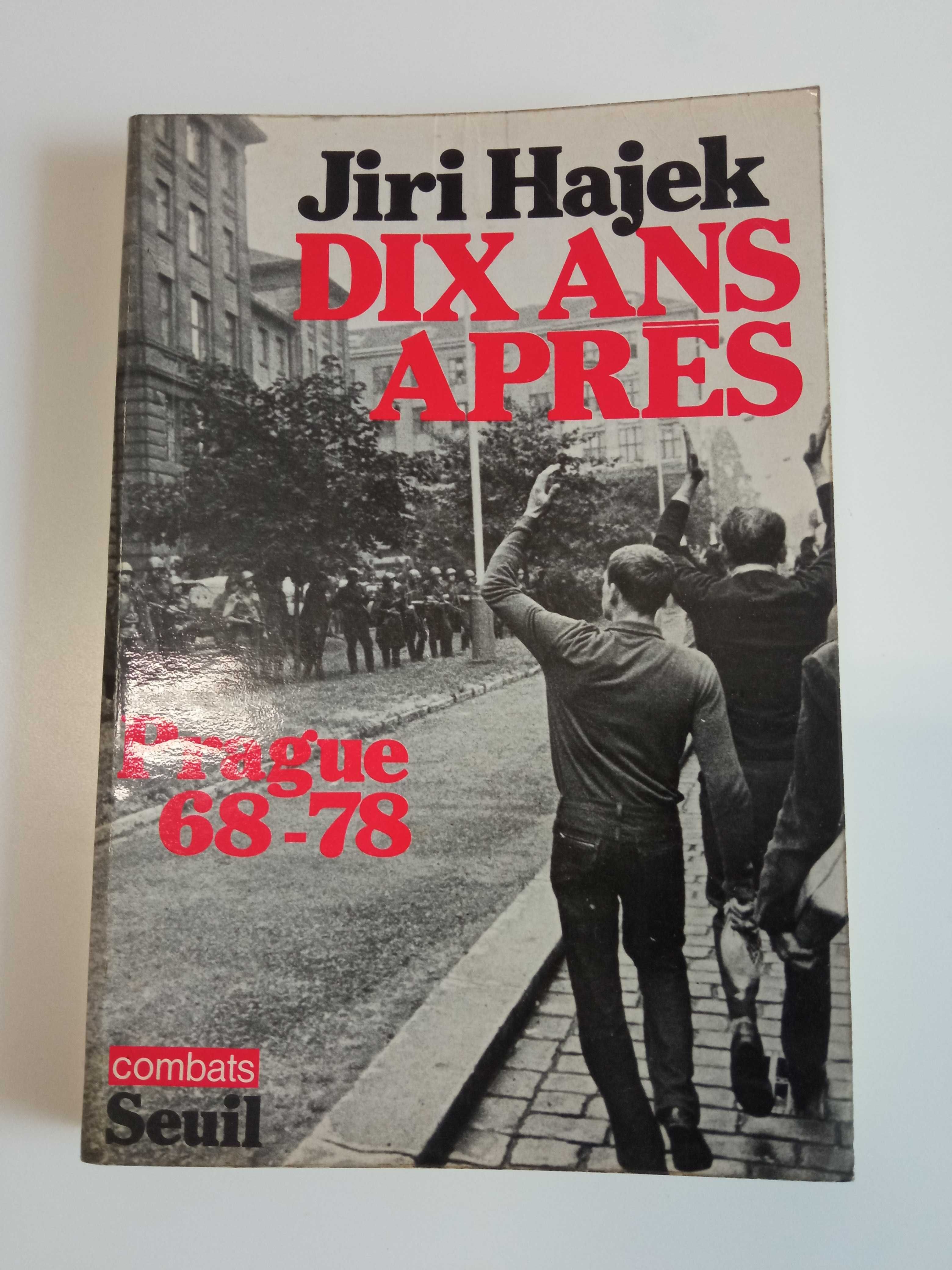 Dix Ans Aprés: Prague 68-78, de Jiri Hajek