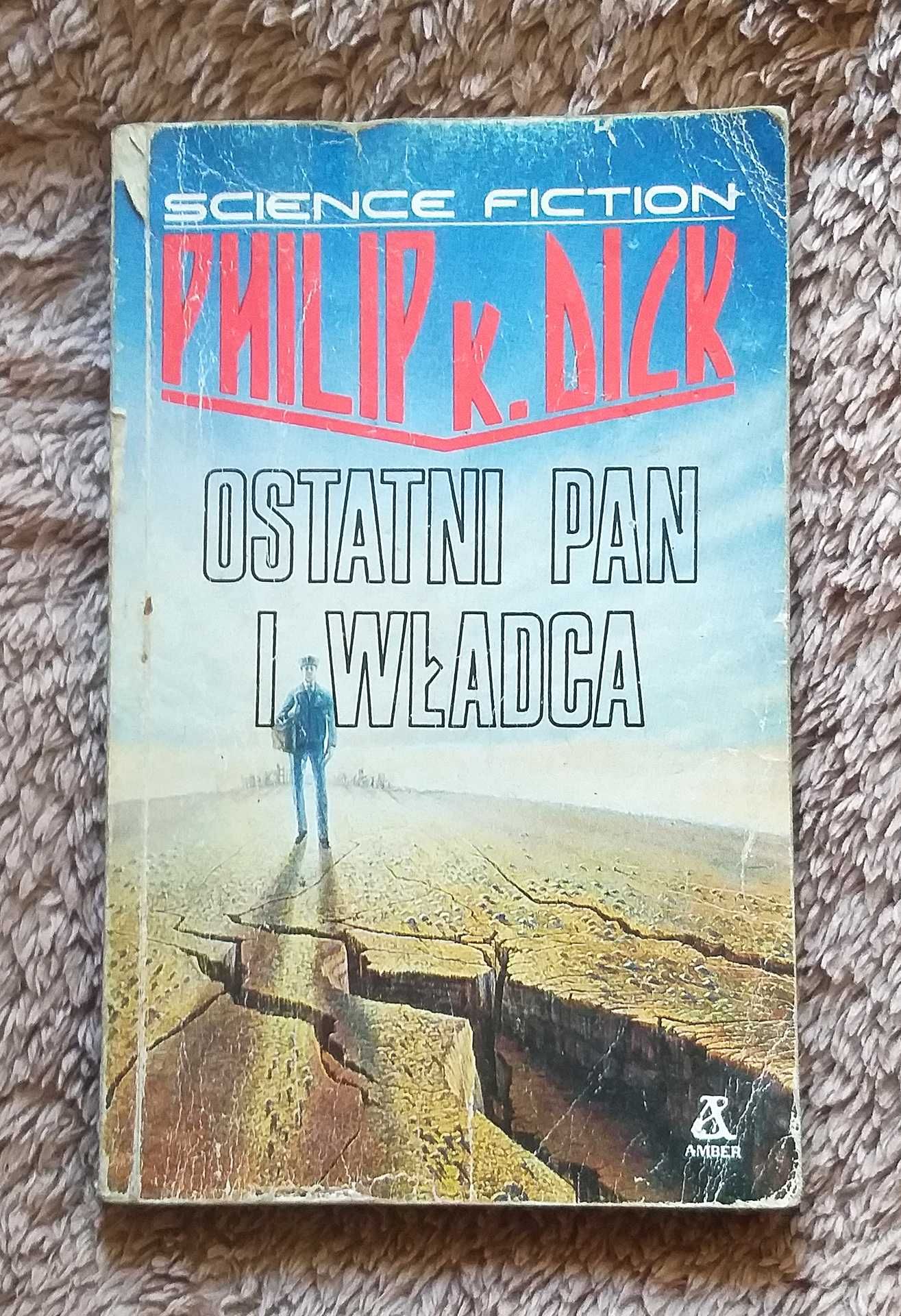 Ostatni pan i władca. Philip K. Dick