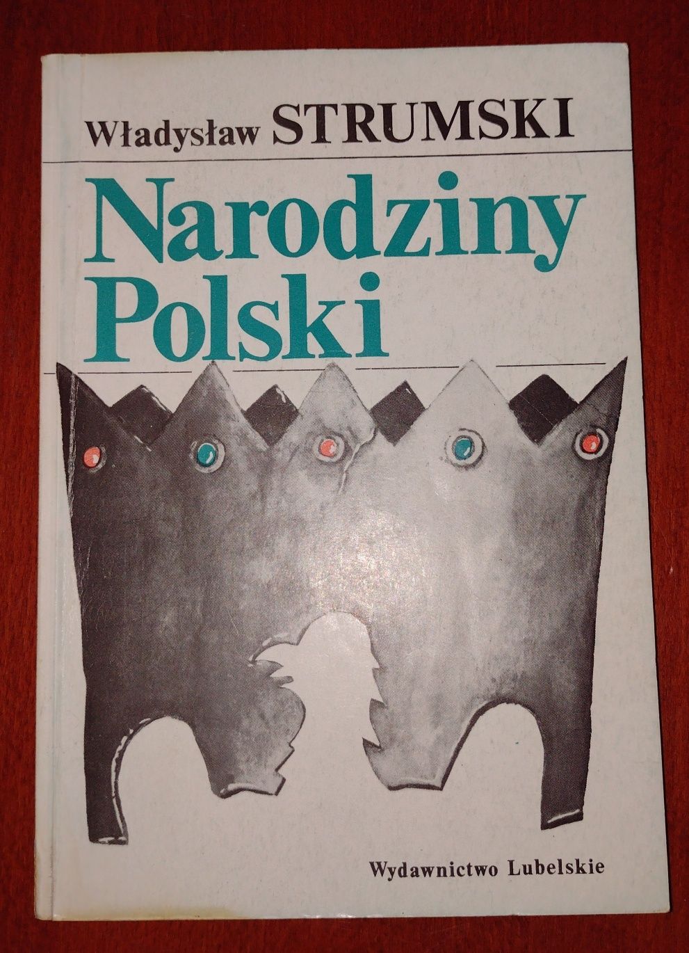 Narodziny Polski Władysław Strumski