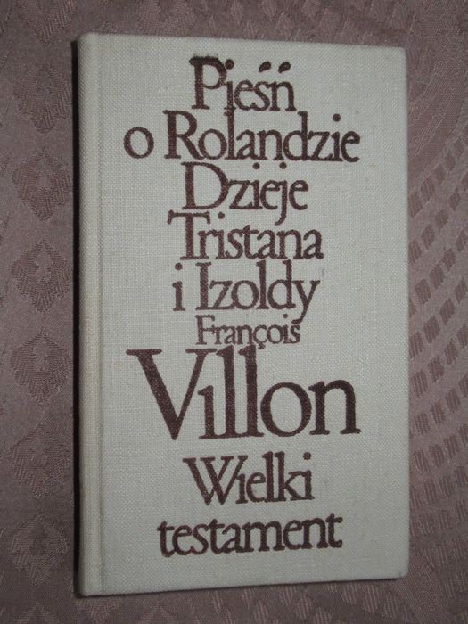 Пісня про Роланда. Трістан та Ізольда. Франсуа Війон. Книга польською
