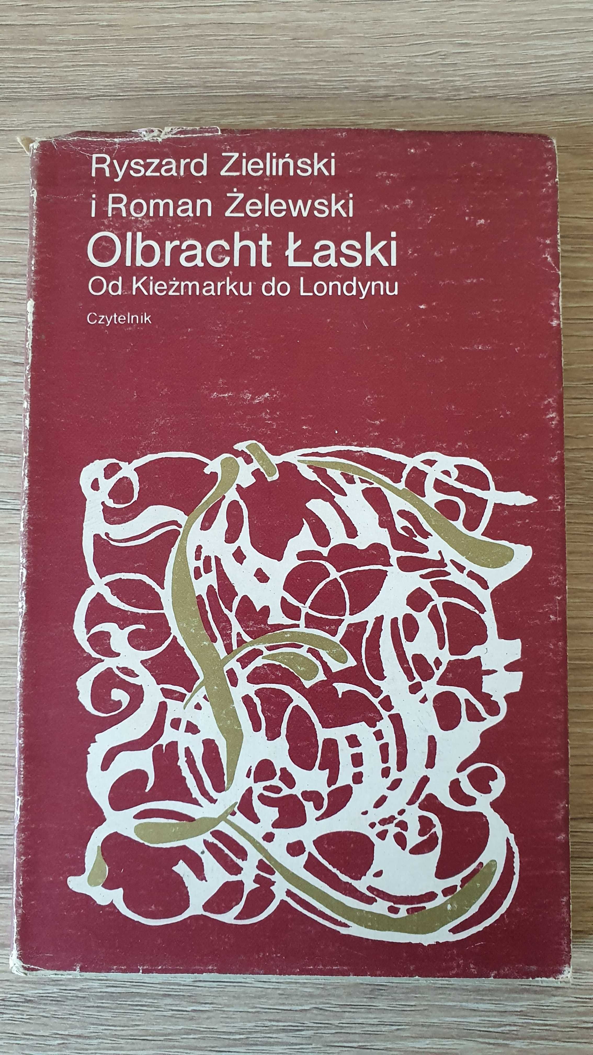 Olbracht Łaski OD KIEŻMARKU DO LONDYNU - Ryszard Zieliński 1982