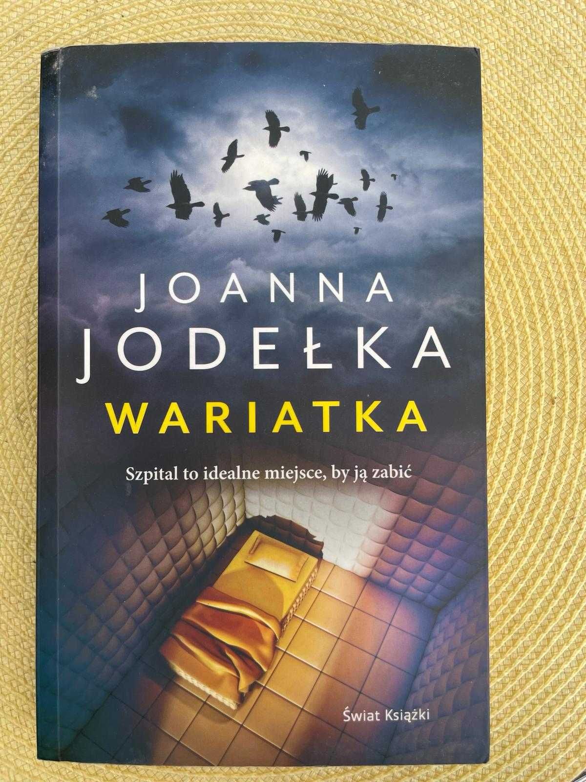 Wariatka. Joanna Jodełka. Szpital to idealne miejscem by ją zabić.