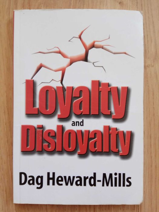 Loyalty and Disloyalty Dag Heward-Mills